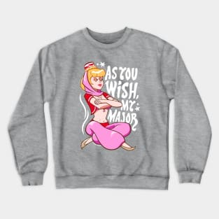 As you wish Crewneck Sweatshirt